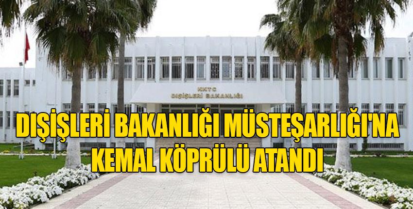 Dışişleri Bakanlığında atama ve görevden almalar Müsteşarlığa Kemal