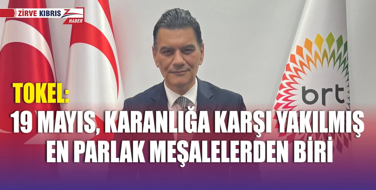 BRTK Yönetim Kurulu Başkanı Özdemir Tokel'den 19 Mayıs mesajı