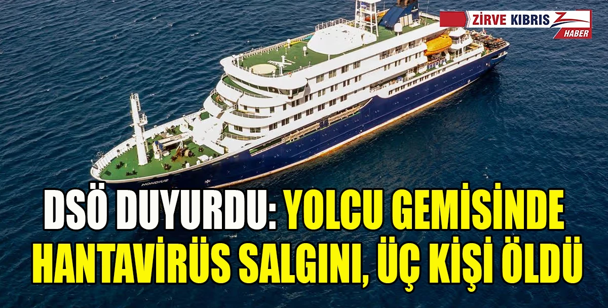 DS&Ouml; duyurdu: Yolcu gemisinde hantavir&uuml;s salgını, &uuml;&ccedil; kişi &ouml;ld&uuml;