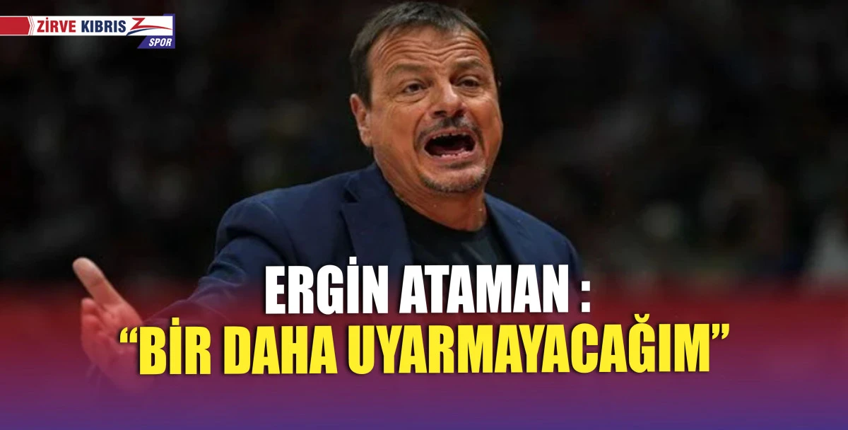 Ergin Ataman ateş püskürdü! 