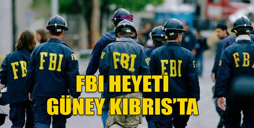 FBI’dan bir heyet temaslarda bulunmak için Güney Kıbrıs’ta