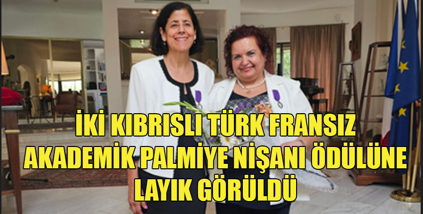 İki Kıbrıslı Türk, Fransız Akademik Palmiye nişanı ödülüne layık görülerek şövalye unvanı aldı