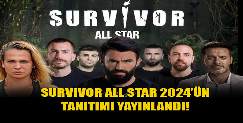 Survivor All Star 2024 Tanıtımı Yayınlandı İddialı Sloganlar Fragmana