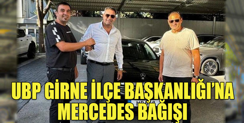 UBP Girne İlçe Başkanlığı'na Mercedes bağışı